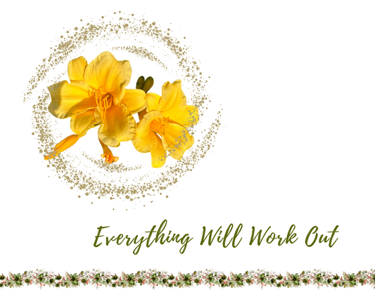 EVERYTHING WILL WORK OUT