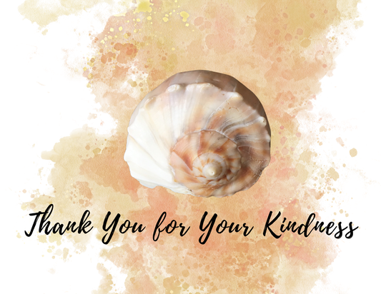 THANK YOU FOR YOUR KINDNESS